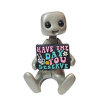 Have The Day You Deserve